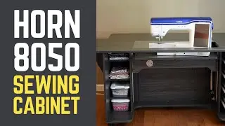 Horn Sewing Cabinet | 8050 Review