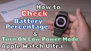 How To Check Battery Percentage & How To Turn ON Low Power Mode: Apple Watch Ultra