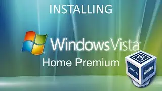 Installing Windows Vista Home Premium in VirtualBox