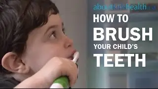 How to brush your child's teeth / Comment brosser les dents de votre enfant