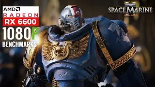 AMD RX 6600 Warhammer 40000 Space Marine 2 1080P Gameplay Benchmark