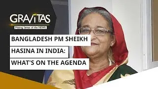 Gravitas: Bangladesh PM Sheikh Hasina In India: Whats On The Agenda