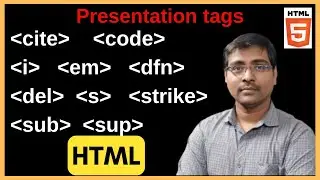 PRESENTATION TAGS PART-2 | CITE | CODE | I | EM | DFN | DEL | S | STRIKE | FONT | SUB | SUP | HTML