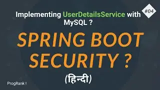 Implementing UserDetailsService | UserDetailsService Database | Spring Security in Hindi #04