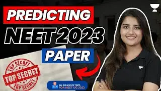 Predicting NEET 2023 Biology Paper | Most Expected Questions | Seep Pahuja