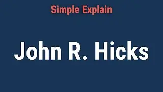 What Is John R. Hicks Known for?