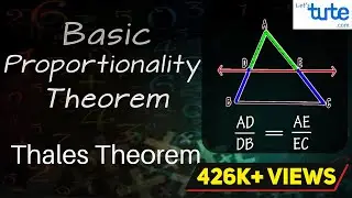 Basic Proportionality Theorem | Thales Theorem | Geometry | Math | Letstute