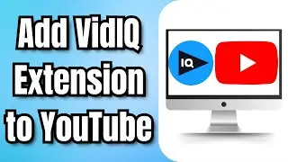 How to Add VidIQ Extension to YouTube