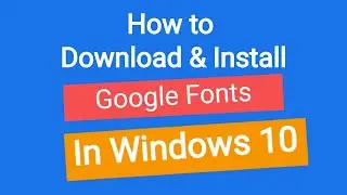 How to download and Install Google Fonts  in windows 10 | google fonts in windows 10