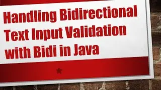 Handling Bidirectional Text Input Validation with Bidi in Java