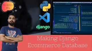 Making Django Ecommerce Database | Backend #4