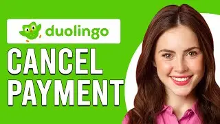 How To Cancel Duolingo Payment (How Do I Stop Paying For Duolingo?)