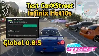 Infinix Hot10s Test CarXStreet Global 0.8.5 !!