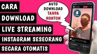 Cara Menyimpan Live Streaming Instagram Seseorang Secara Otomatis (Reupload)