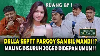 DELLA SEPTT‼️ MALING YANG BIKIN RISPO SAGNE PARAH 🤣 SEKOLAH NGAWUR RUSUH‼️