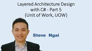 Layered Architecture Design with C# - Part 5 (UOW)