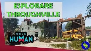 🌍 Esplorare Throughville - Once Human