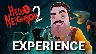 The Hello Neighbor 2 (Patch 9) Experience..