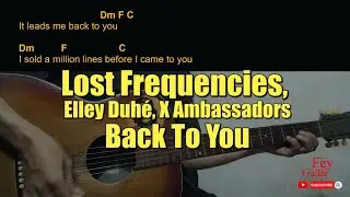 Lost Frequencies, Elley Duhe, X Ambassadors - Back To You Guitar Chords cover