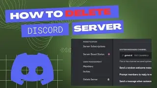 How To Delete A Discord Server - Quick and Easy / Desktop/Mobile