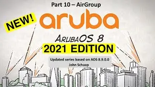 ArubaOS 8.9 Series – Part 10 – AirGroup