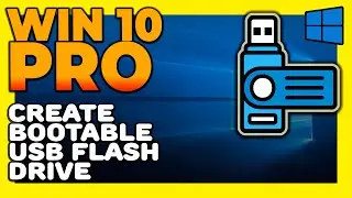 How to create Windows 10 PRO bootable usb drive