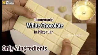 White Chocolate Recipe |  Homemade White Chocolate - 4 Ingredients | White Chocolate In Blender Jar