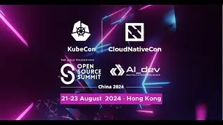 KubeCon + CloudNativeCon + OSS + AI Dev China 2024 Highlight Reel