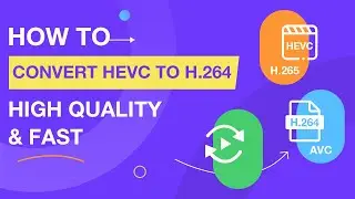 How to Convert HEVC/H.265 to H.264 Easily | FAST & HIGH QUALITY