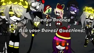 ⏰Times up‼️|Ask Your Dares And Questions!|Part 2|Murder Drones|