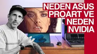 Neden Asus ProArt ve Neden NVidia ?