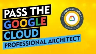 How To Study For The Google Cloud Professional Architect Exam