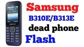 Samsung B310E dead flash। samsung b310e how to flash। sm b310e/b313e flash