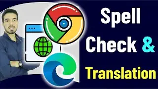 How to Enable Spell Check and and Enable WebSites Translation in Chrome , Edge, Firefox, any Browser