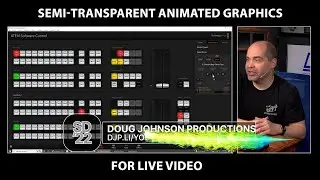 How-To: Transparent & Animated Graphics for Live Video