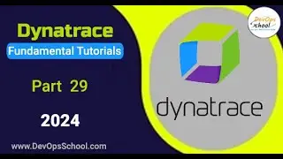 Fundamental Tutorials of Dynatrace - Part-29 - 2024