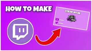 HOW TO Make An Easy Twitch Offline Screen/Banner