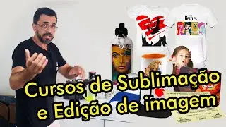 CURSO DE SUBLIMAÇÃO E EDIÇÃO DE IMAGEM