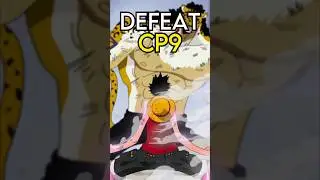 How did the Strawhats DEFEAT CP9?