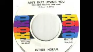 Luther Ingram Ain't That Loving You For More Reasons Than One