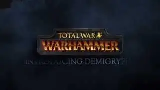 Total War: WARHAMMER представляет… демигрифы