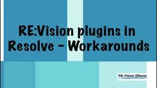 RE: Vision plugins in Resolve - Workarounds