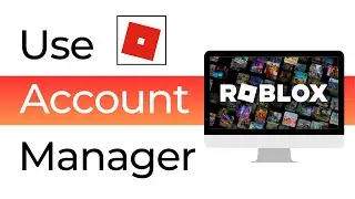 How To Use The Roblox Account Manager Play multiple accounts