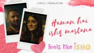 Haman hai ishq mastana [FEMALE] full song with lyrics and translation | Feels like ishq ep 6