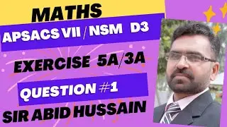 APSACS Maths Class 7 Ex 5A Q 1 || NSM D3 Ex 3A Q 1 || Q 1 Ex 3A D3 ||