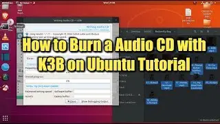 How to Burn a Audio CD With Ubuntu and K3B