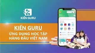 Giới thiệu ứng dụng học tập Kiến Guru