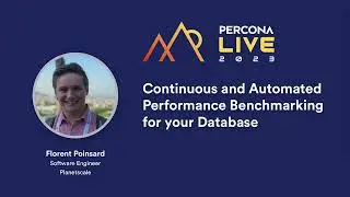 Continuous and Automated Performance Benchmarking for Your Database   Florent Poinsard — PlanetScale