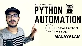 Python Malayalam | Python Automation | Part 3 : Installation (macOS) |Web Automation|Python Selenium