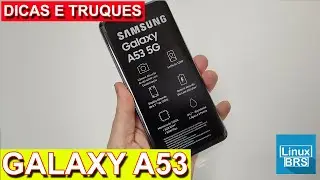 Samsung Galaxy A53 5G - Tops - Dicas e truques - recursos e facilidades